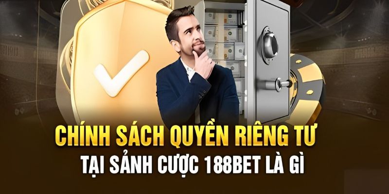 Nhà cái xây dựng điều khoản riêng tư từ những ngày đầu