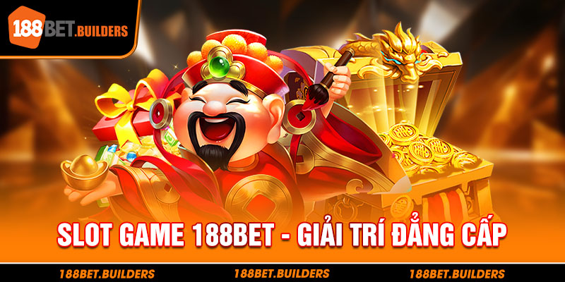 tham gia slot game 188Bet trải nghiệm giải trí đỉnh cao trúng lớn mỗi ngày