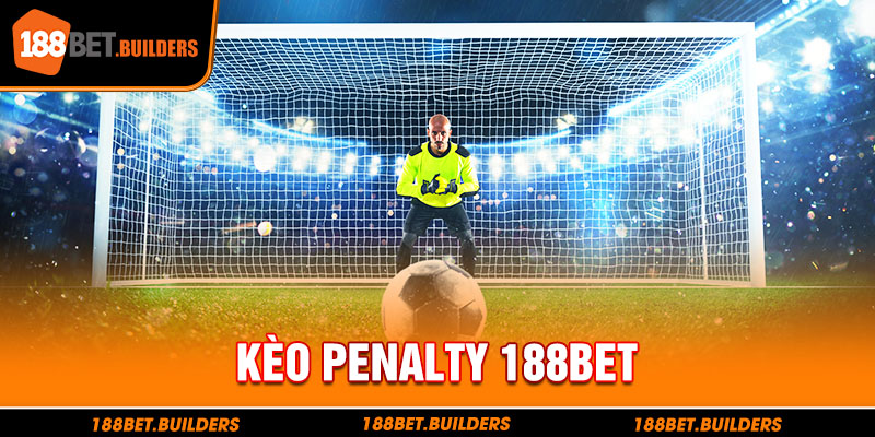 Kèo penalty chia sẻ chi tiết từ các chuyên gia 188Bet