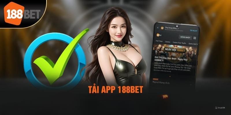 Lưu ý và điều kiện cần đảm bảo khi tải app 188Bet