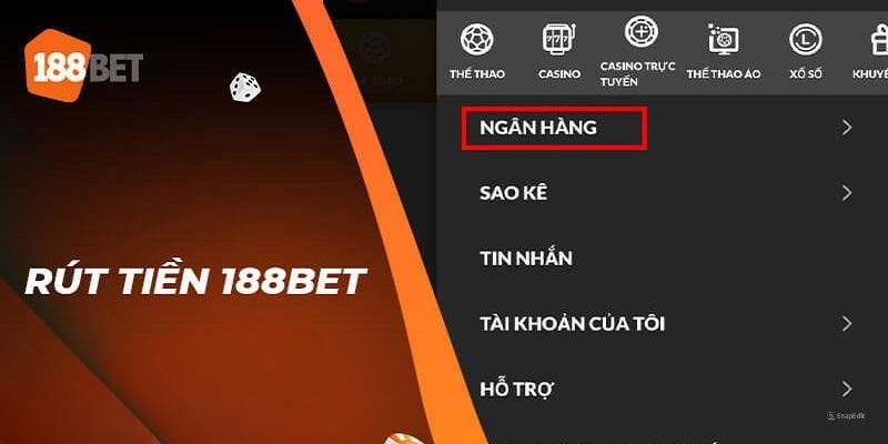 Rút tiền 188Bet chỉ hỗ trợ quan ngân hàng trực tuyến