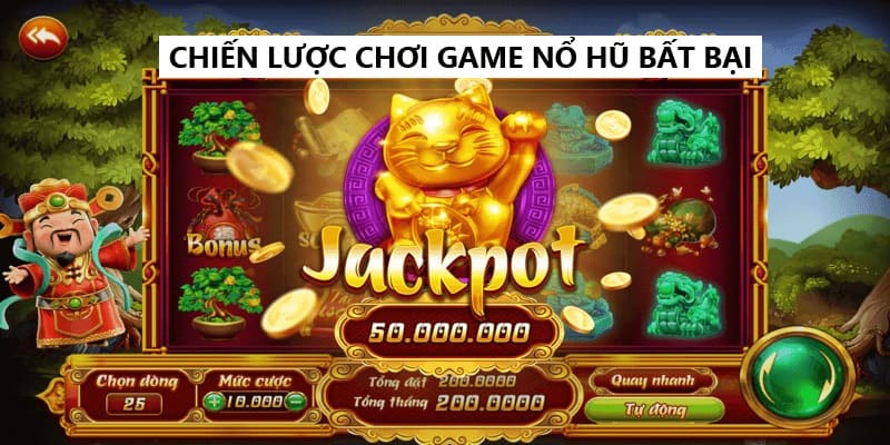 Tìm hiểu các loại chiến lược khi chơi game nổ hũ