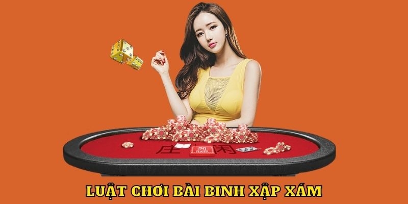 Luật chơi bài binh xập xám cơ bản cho tân thủ